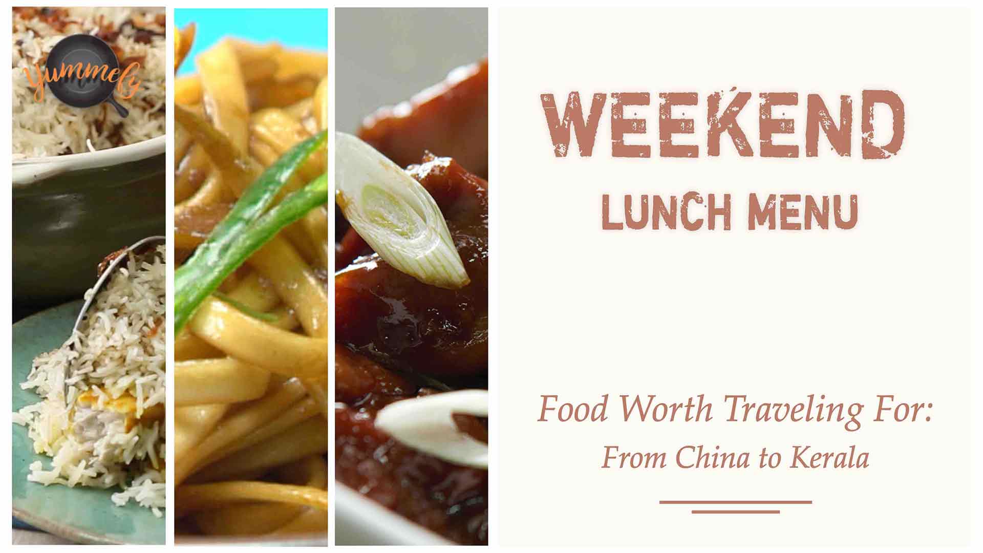 Weekend Lunch Menu | China to Costal Kerala