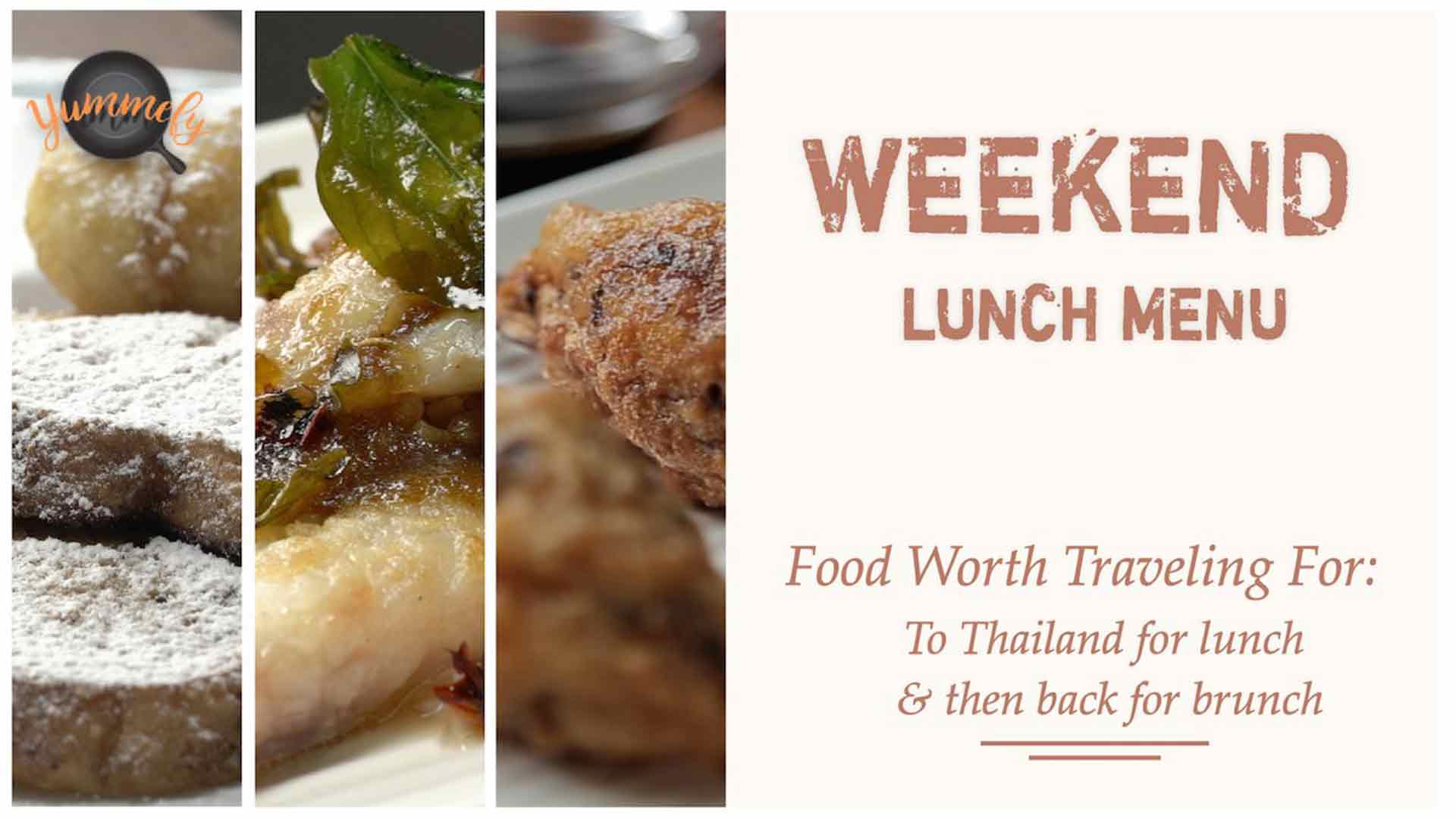 Weekend Lunch Menu | Thailand for lunch and then back for Brunch