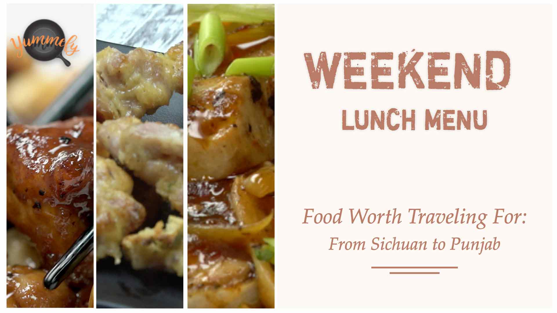 Travel  From Sichuan to Punjab this Weekend with Yummefy