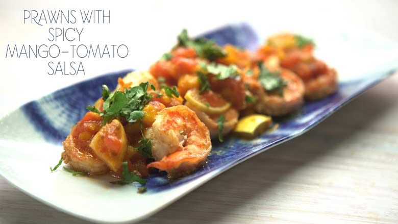 Prawns with Spicy Mango - Tomato Salsa Recipe | Easy Cooking