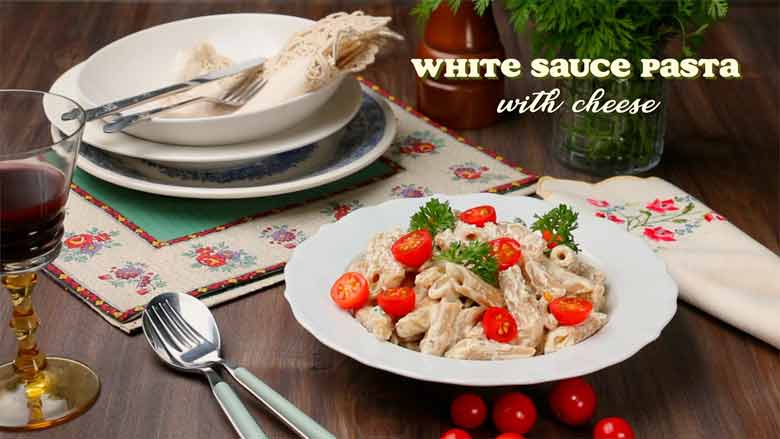White Sauce Pasta with Cheese Recipe | White Sauce Pasta without Flour